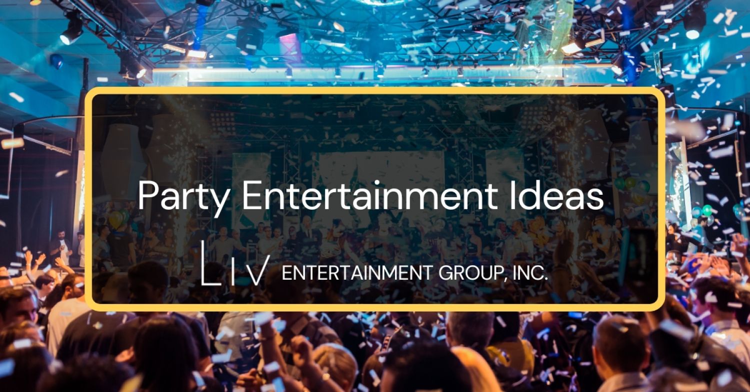 Party Entertainment Ideas