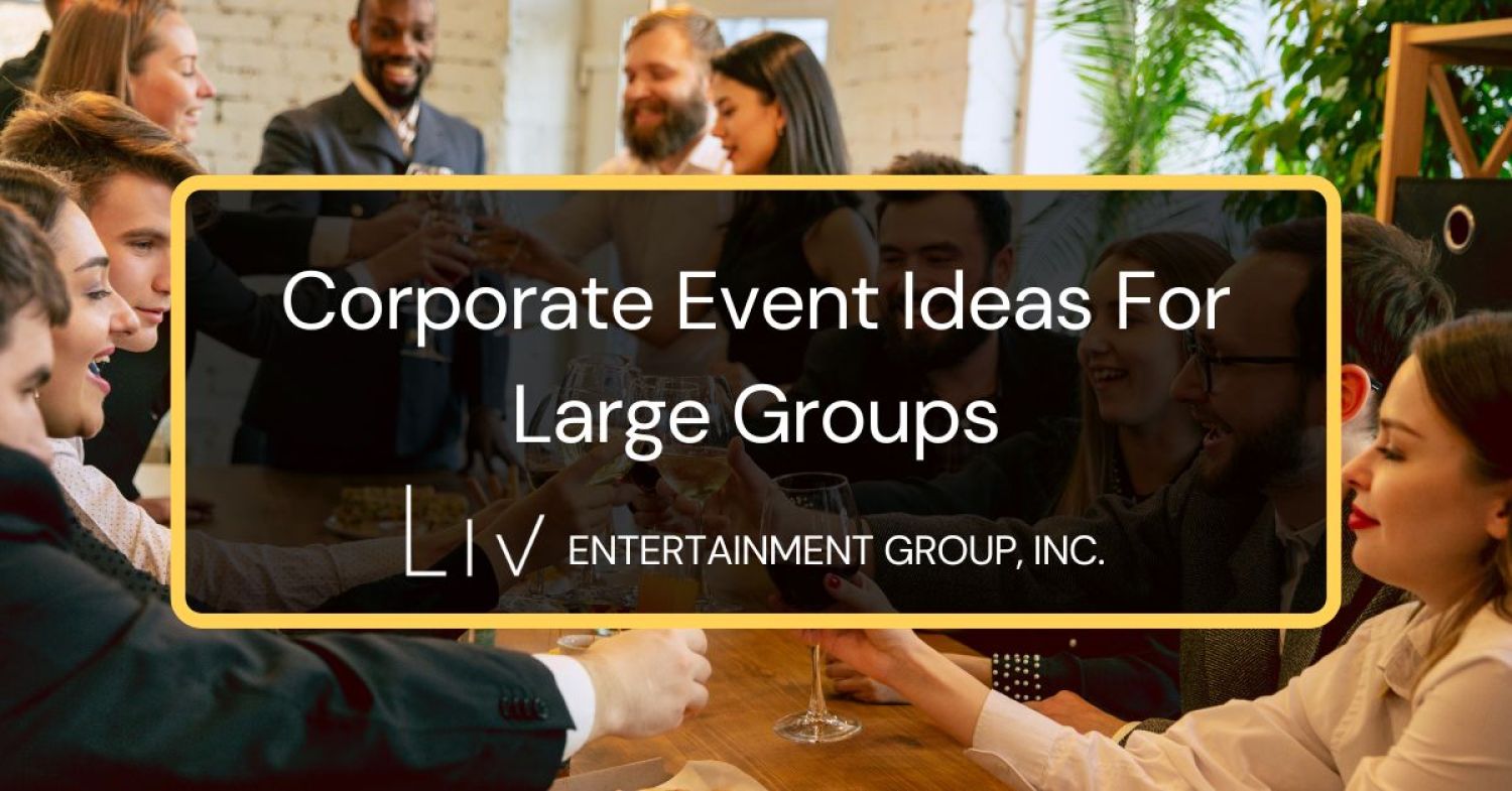 corporate event ideas for large groups