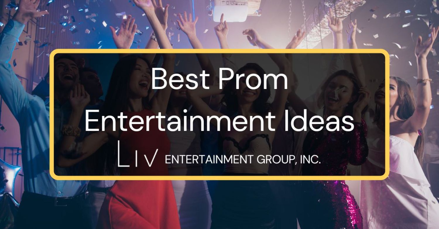 Best Prom Entertainment Ideas