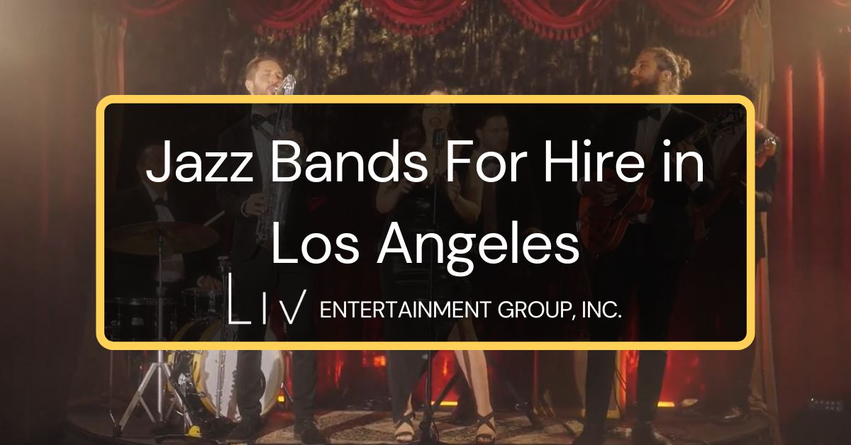 Live Jazz Bands For Hire in Los Angeles, CA