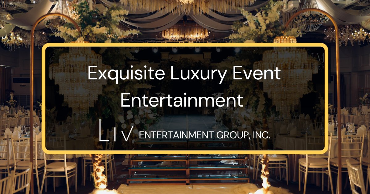 Exquisite Luxury Event Entertainment