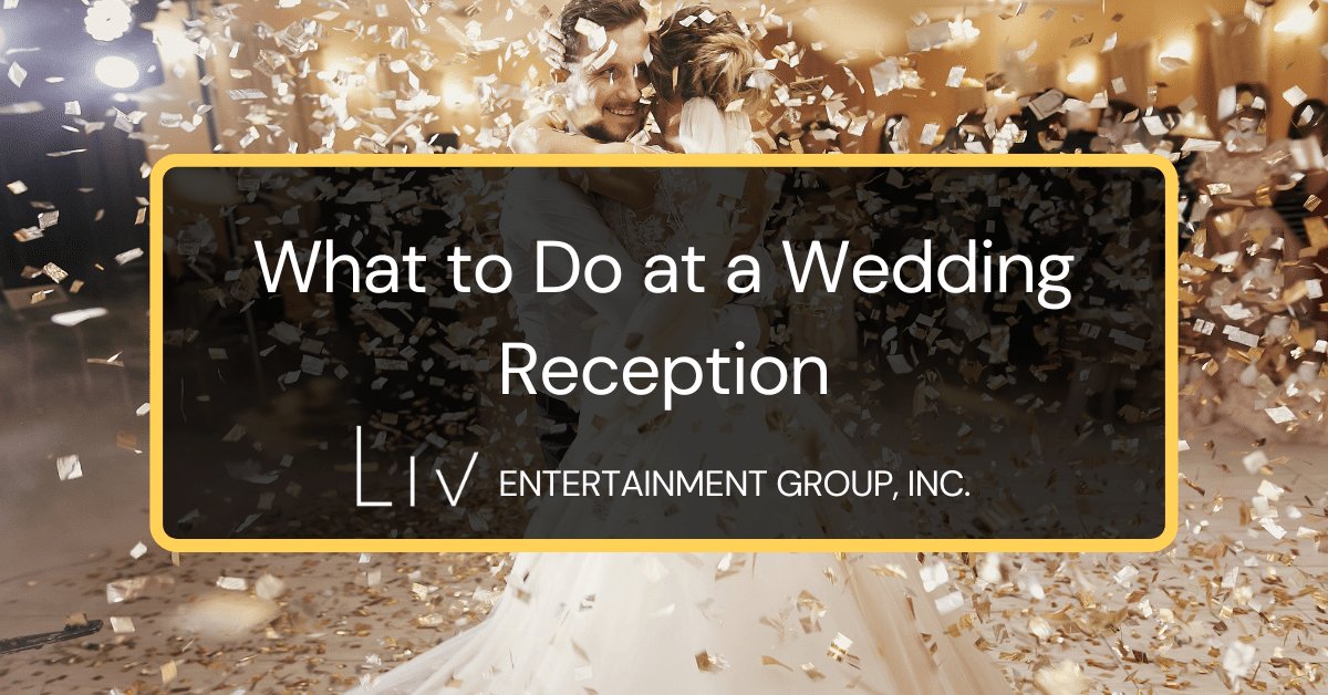 what to do at a wedding reception
